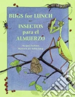 Bugs for Lunch/Insectos Para El Almuerzo