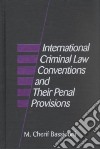 International Criminal Law Conventions and Their Penal Provisions libro str