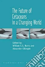 The Future of Cetaceans in a Changing World