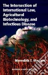 The Intersection of International Law, Agricultural Biotechnology, and Infectious Disease libro str