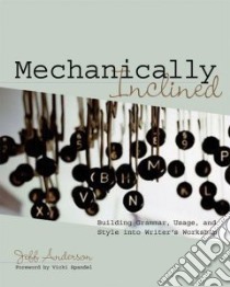 Mechanically Inclined libro in lingua di Anderson Jeff, Spandel Vicki (FRW)