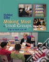 Making the Most of Small Groups libro str