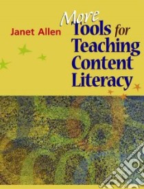 More Tools for Teaching Content Literacy libro in lingua di Allen Janet