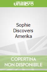 Sophie Discovers Amerika