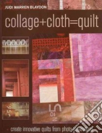 Collage+cloth=quilts libro in lingua di Blaydon Judi Warren