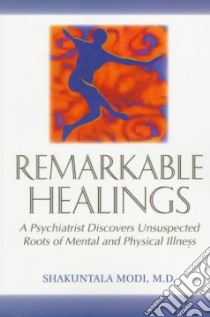 Remarkable Healings libro in lingua di Modi Shakuntala M.D.