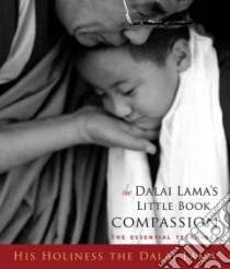 The Dalai Lama's Little Book of Compassion libro in lingua di Thupten Jinpa (TRN)