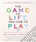 The Game of Life and How to Play It