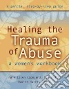 Healing the Trauma of Abuse libro str
