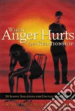 When Anger Hurts Your Relationship