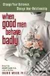 When Good Men Behave Badly libro str