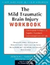The Mild Traumatic Brain Injury Workbook libro str