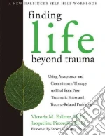 Finding Life Beyond Trauma