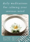 Daily Meditations for Calming Your Anxious Mind libro str