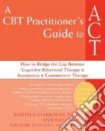 A CBT Practitioner's Guide to ACT