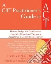 A CBT Practitioner's Guide to ACT libro str