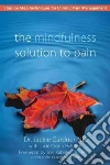The Mindfulness Solution to Pain libro str