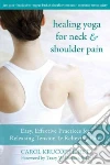 Healing Yoga for Neck & Shoulder Pain libro str