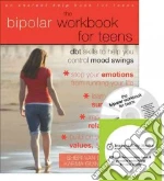 The Bipolar Workbook for Teens