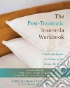 The Post-traumatic Insomnia Workbook libro str