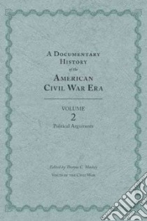 A Documentary History of the American Civil War Era libro in lingua di MacKey Thomas C. (EDT)