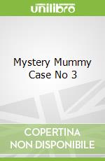 Mystery Mummy Case No 3