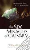 The Six Miracles of Calvary libro str
