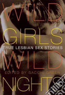 Wild Girls, Wild Nights libro in lingua di Green Sacchi (EDT)