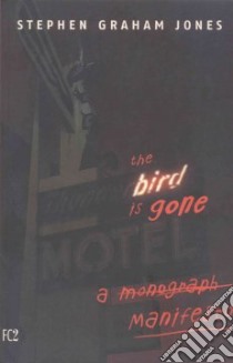 The Bird Is Gone libro in lingua di Jones Stephen Graham