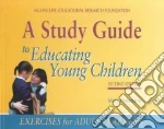 A Study Guide to Educating Young Children