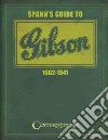 Spann's Guide to Gibson 1902-1941 libro str