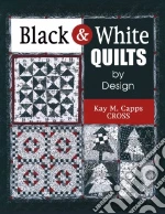 Black & White Quilts by Design