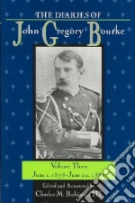 The Diaries of John Gregory Bourke