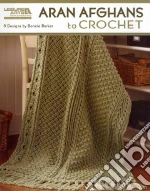 Aran Afghans to Crochet