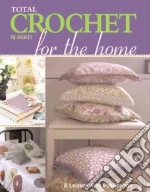 Total Crochet for the Home
