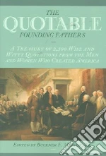 The Quotable Founding Fathers
