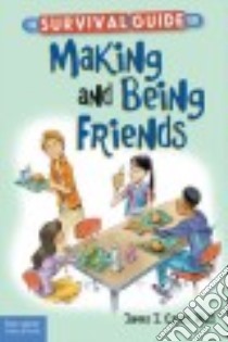 The Survival Guide for Making and Being Friends libro in lingua di Crist James J. Ph.D.