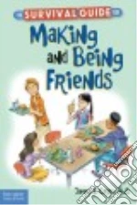 The Survival Guide for Making and Being Friends
