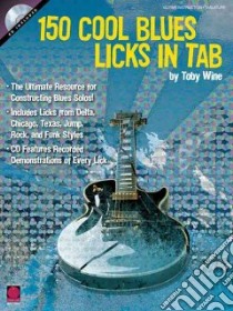 150 Cool Blues Licks in Tab libro in lingua di Wine Toby