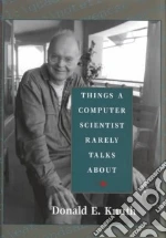 Things a Computer Scientist Rarely Talks About