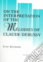 On the Interpretation of the Melodies of Claude Debussy