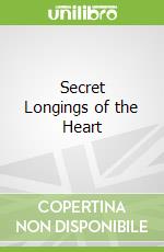 Secret Longings of the Heart