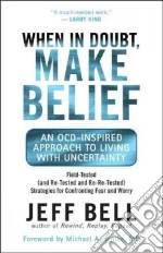 When in Doubt, Make Belief