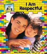 I Am Respectful