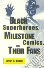 Black Superheroes, Milestone Comics, and Their Fans libro str