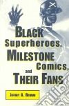 Black Superheroes, Milestone Comics, and Their Fans libro str