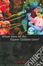 Where Have All the Flower Children Gone?