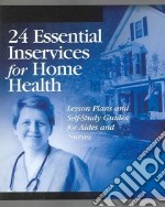 24 Essential Inservices for Home Health