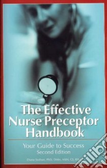 The Effective Preceptor Handbook for Nurses libro in lingua di Swihart Diana Ph.D.