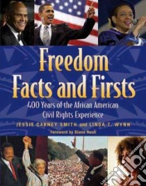 Freedom Facts and Firsts libro in lingua di Smith Jessie Carney (EDT), Wynn Linda T. (EDT)
